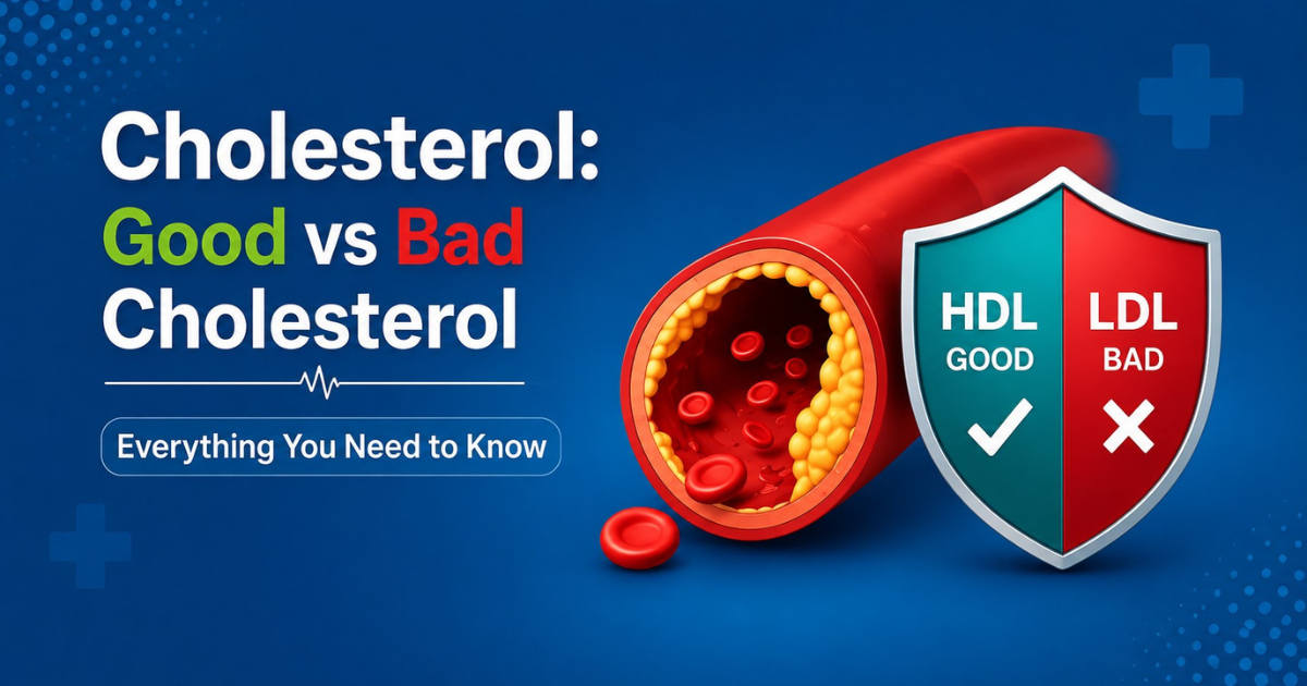 Cholesterol: Good vs Bad Cholesterol Explained – Everything You Need to Know